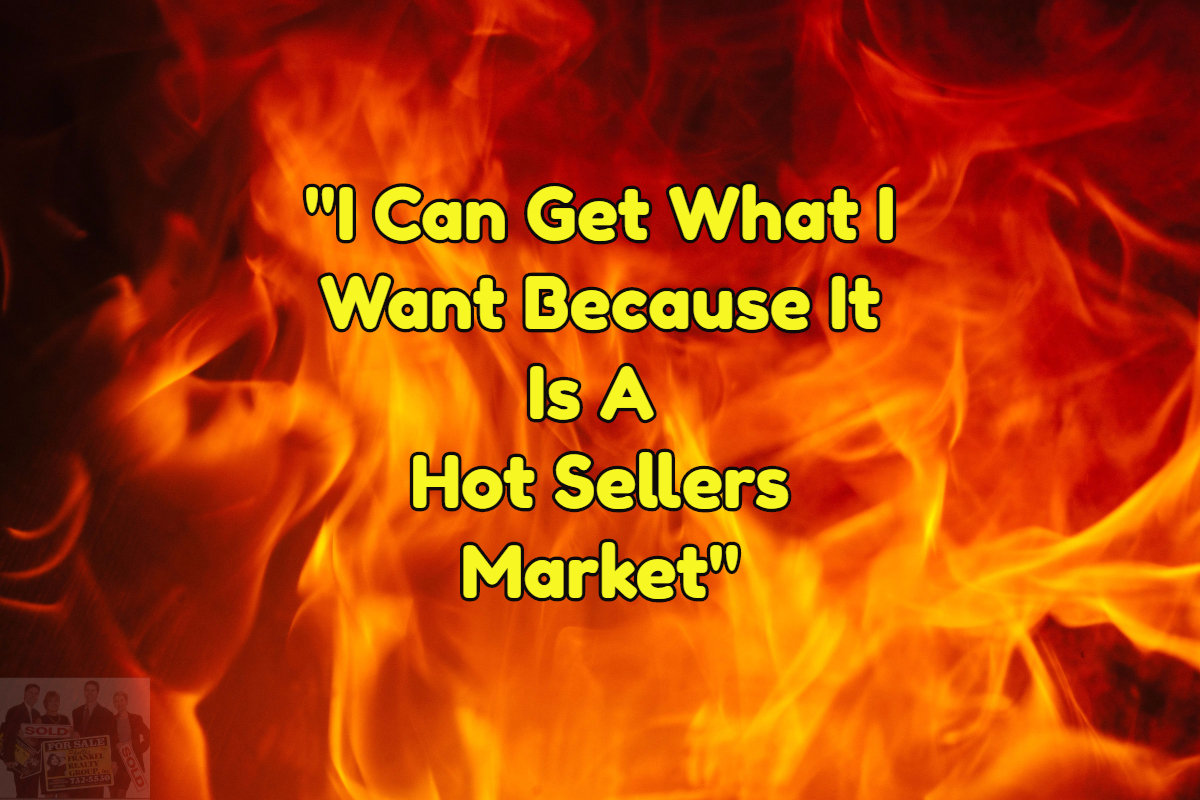 You can get more in a seller's market